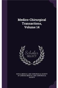 Medico-Chirurgical Transactions, Volume 14