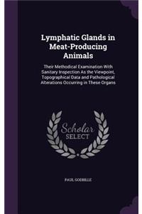 Lymphatic Glands in Meat-Producing Animals
