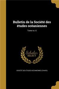 Bulletin de la Société des études océaniennes; Tome no. 6