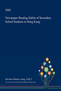 Newspaper Reading Habits of Secondary School Students in Hong Kong
