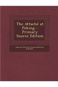 The Attachï¿½ at Peking