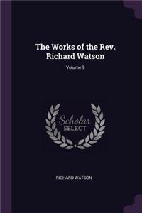 The Works of the Rev. Richard Watson; Volume 9