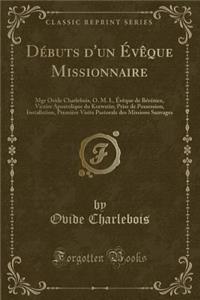 Débuts d'Un Évèque Missionnaire
