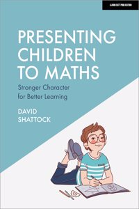 Presenting Children to Maths: Stronger Character for Better Learning