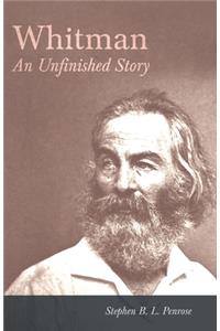 Whitman - An Unfinished Story