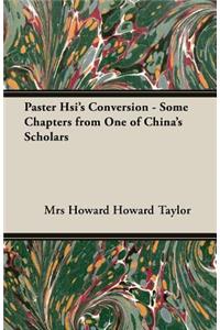 Paster Hsi's Conversion - Some Chapters From One Of China's Scholars