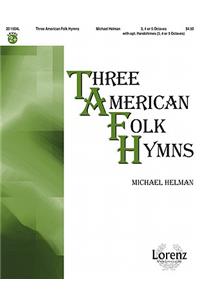 Three American Folk Hymns