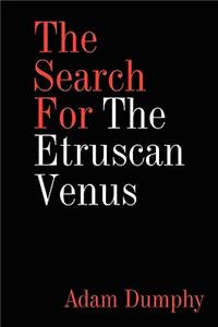 The Search For The Etruscan Venus