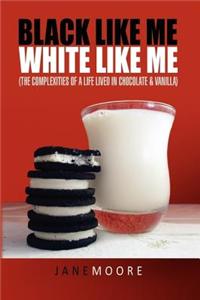 Black like me White like me