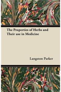 The Properties of Herbs and Their use in Medicine