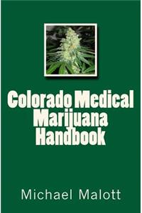 Colorado Medical Marijuana Handbook