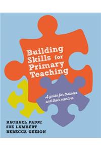 Building Skills for Effective Primary Teaching