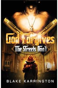 God Forgives, The Streets Don't