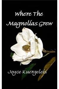 Where the Magnolias Grew