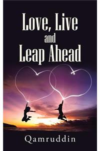 Love, Live and Leap Ahead