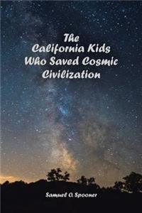 The California Kids Who Saved Cosmic Civilization