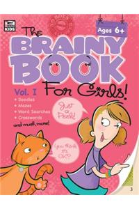 Brainy Book for Girls, Volume 1, Ages 6 - 11: Volume 1