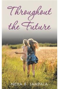 Throughout the Future