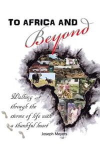 To Africa & Beyond: Walking Through The Storms of Life With A Thankful Heart