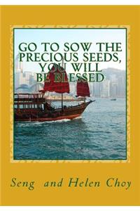 Go to sow the Precious Seeds, You will be Blessed
