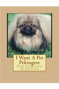 I Want A Pet Pekingese