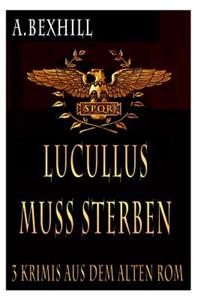 Lucullus muss sterben
