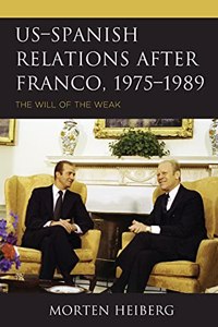 US–Spanish Relations after Franco, 1975–1989