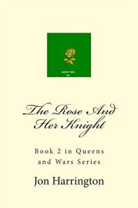 The Rose And Her Knight