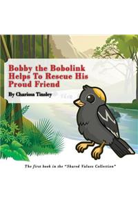 Bobby the Bobolink Helps To Rescue His Proud Friend