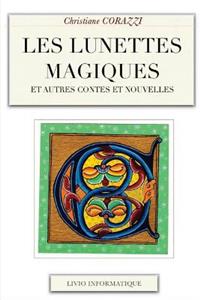 Les lunettes magiques et autres contes et nouvelles