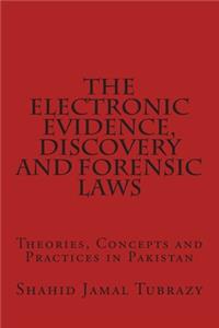 Electronic Evidence, Discovery and Forensic Laws