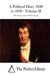 Political Diary 1828 to 1830 - Volume II