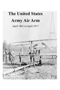 United States Army Air Arm, April 1861 to April 1917