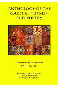 Anthology of the Gazel in Turkish Sufi Poetry