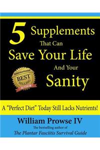 5 Supplements That Can Save Your Life and Your Sanity