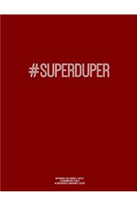 Notebook for Cornell Notes, 120 Numbered Pages, #SUPERDUPER, Burgundy Cover