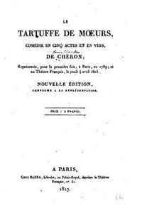 Le tartuffe des moeurs, comédie en cinq actes et en vers