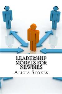 Leadership Models For Newbies