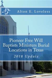 Pioneer Free Will Baptists Ministers Burial Locations in Texas