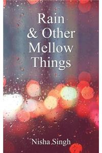 Rain & other Mellow Things