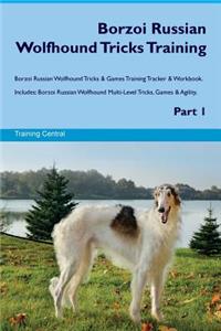 Borzoi Russian Wolfhound Tricks Training Borzoi Russian Wolfhound Tricks & Games Training Tracker & Workbook. Includes