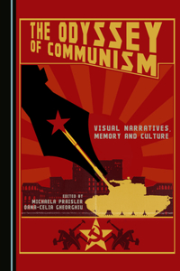 Odyssey of Communism: Visual Narratives, Memory and Culture