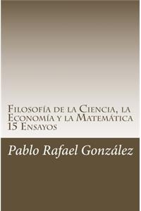 Filosofía de la Ciencia, la Economía y la Matemática