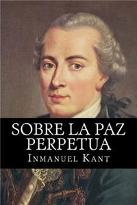 Sobre La Paz Perpetua (Spanish Edition)