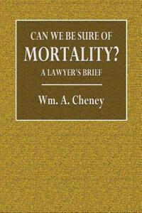 Can We Be Sure of Mortality?: A Lawyer's Brief