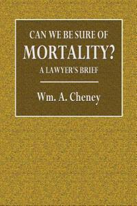 Can We Be Sure of Mortality?: A Lawyer's Brief