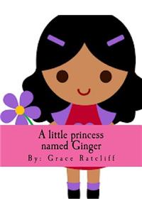 A little princess named Ginger