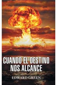 Cuando El Destino Nos Alcance