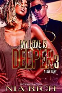 My Love Is Deeper 3