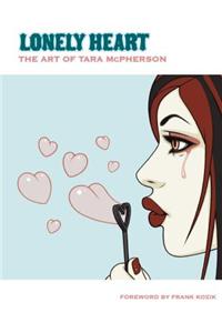 Lonely Heart: The Art Of Tara Mcpherson Volume 1